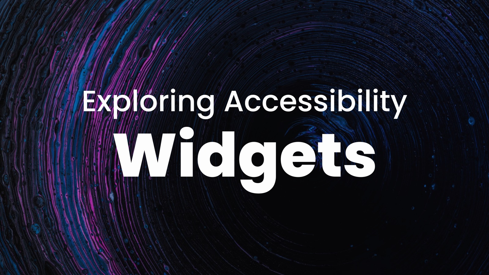 Exploring Accessibility: Widgets